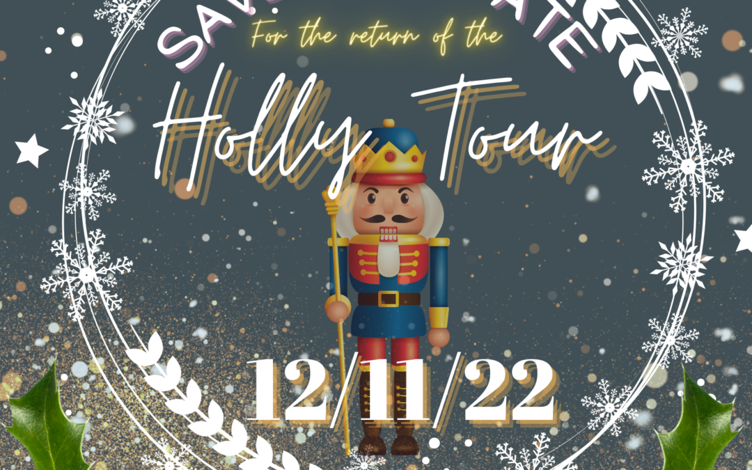 The holly tour is back! Save the Date!