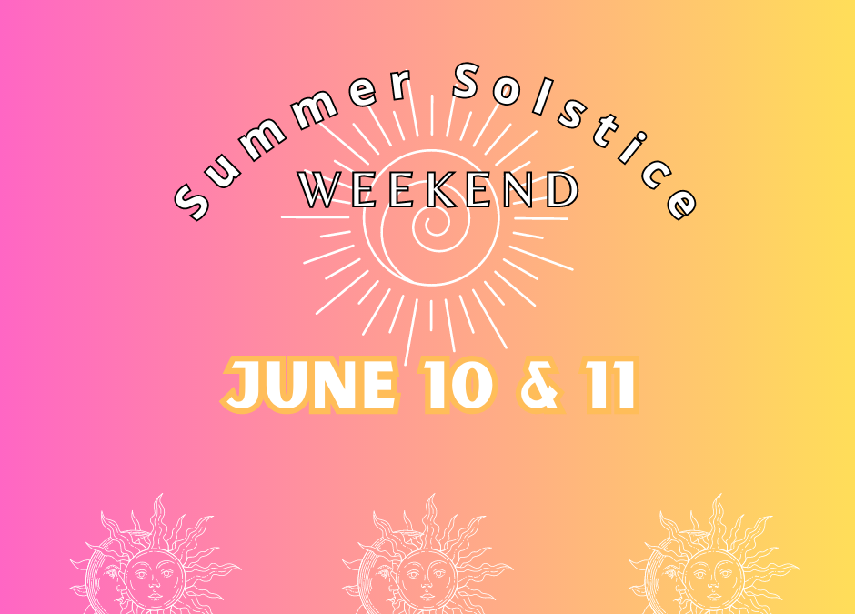 Summer Solstice Weekend Free with Paid Admission!