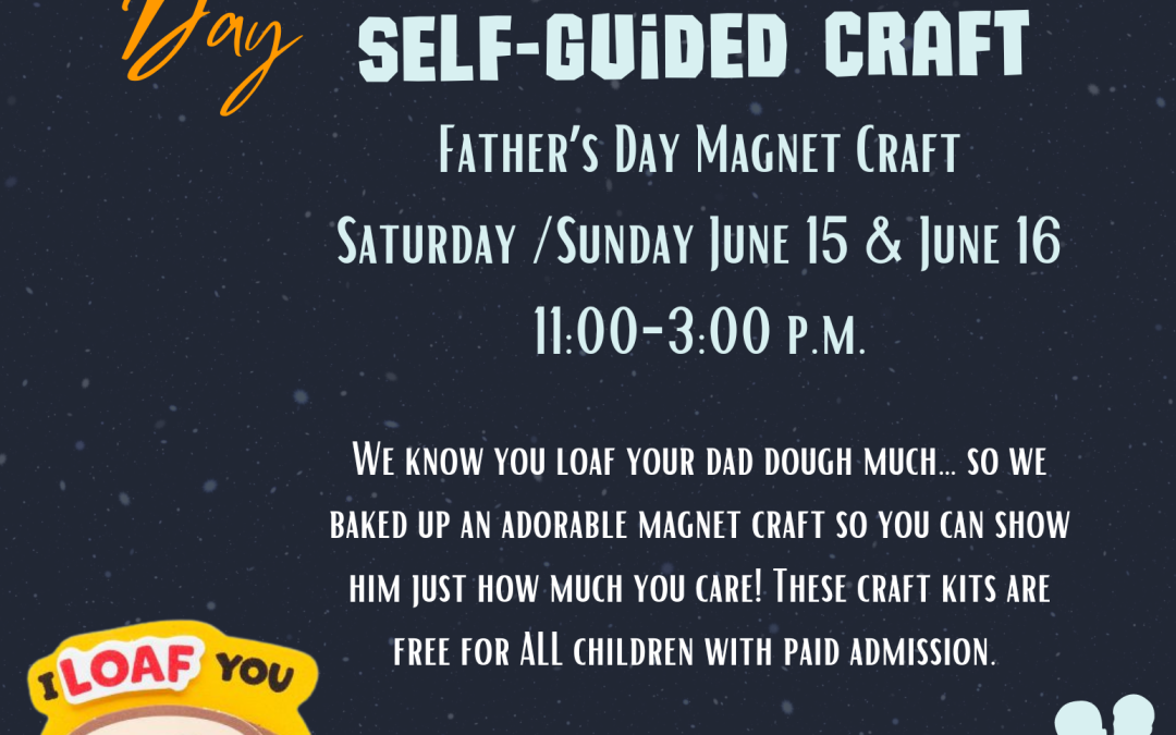 Free Self-Guided Father’s Day Craft June 15 and June 16