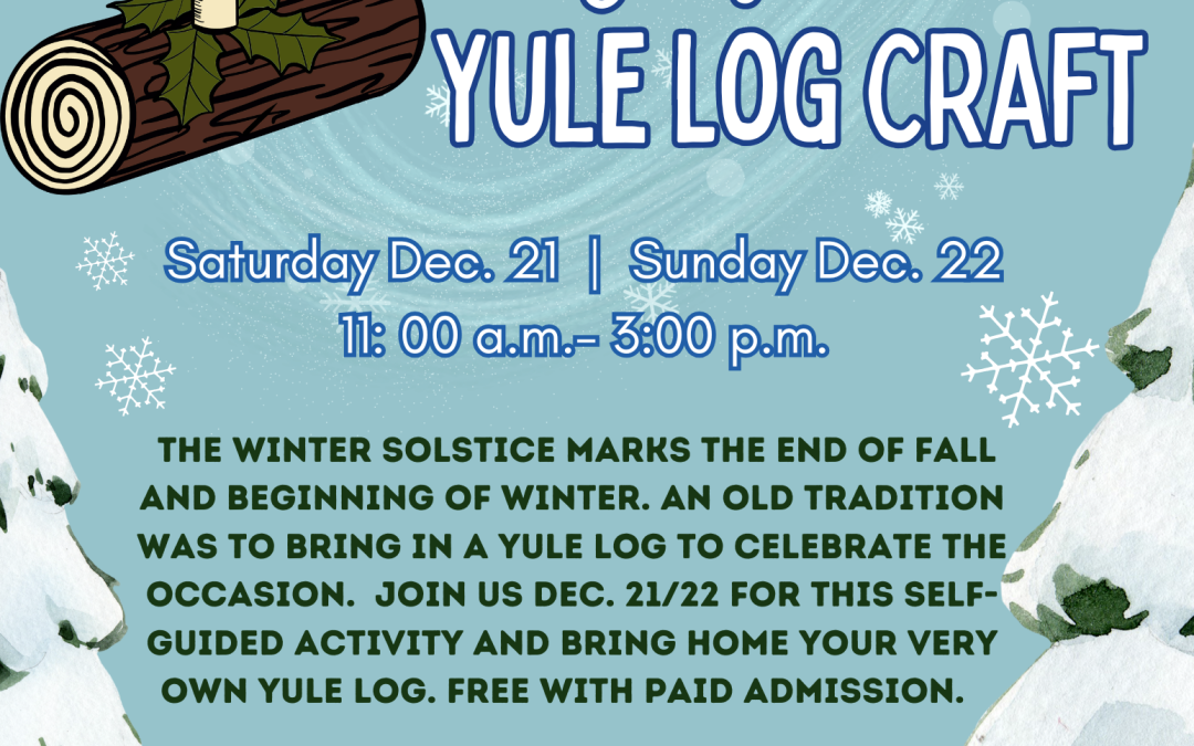 Free Yule Log Make and Take Craft 12/21 & 12/22